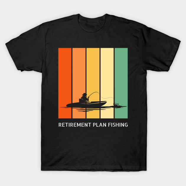 Retirement Plan Fishing Funny Fishing T-Shirt by Yourex